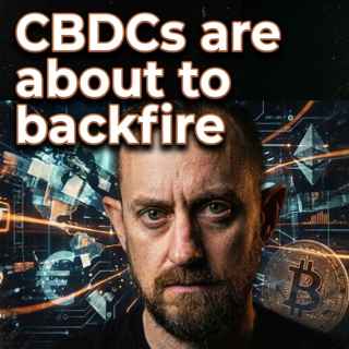 CBDCs are Coming (And the Bitcoin Exit Awaits)