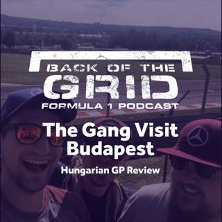 2018 Hungarian GP Review - The Gang Visit Budapest
