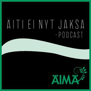Äiti ei nyt jaksa -podcast