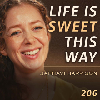E206 - Jahnavi Harrison: Living a Life of Devotion & Embracing Your Voice