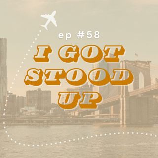 EP #58: STOOD UP & BURNT OUT