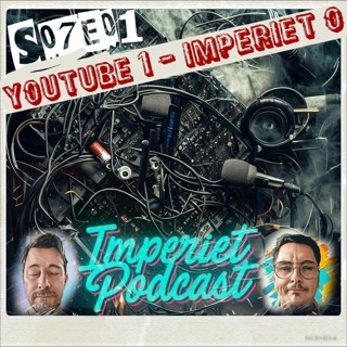 S07E01. Youtube 1 - Imperiet 0