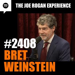 #2408 - Bret Weinstein