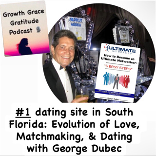#1 dating site in South Florida: Evolution of Love, Matchmaking, & Dating with George Dubec