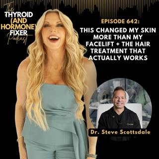 642. This Changed My Skin More Than My Facelift + The Hair Treatment That Actually Works