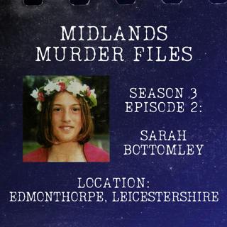 Series 3 Episode 2 - Sarah Bottomley (Edmonthorpe, Leicestershire, 1996)