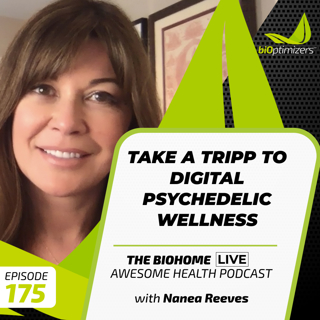 175: Take a TRIPP to Digital Psychedelic Wellness with Nanea Reeves