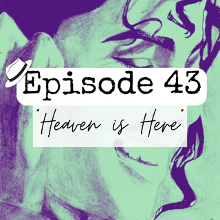S1x43 "Heaven is Here"