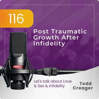 Episode #116: Post Traumatic Growth After Infidelity