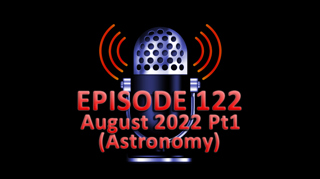 #122 - August 2022 Part 1