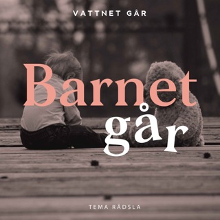 554. Barnet Går - "Rädslan håller mitt barn tillbaka"