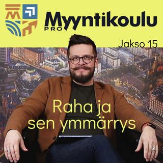 Raha ja sen ymmärrys – Jakso #15