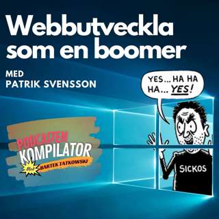 061 - Webbutveckla som en boomer med Patrik Svensson