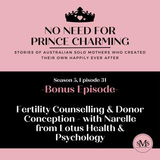 S5:E31 - Fertility Counselling & Donor Conception — What Solo Mums Actually Need to Know