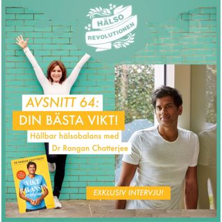 AVSNITT 64: DIN BÄSTA VIKT – Hälsobalans med Dr Rangan Chatterjee