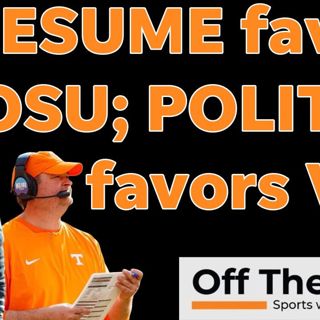 Why Vols will HOST Ohio St. in CFP despite having a WORSE resume