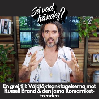 En grej till: Våldtäktsanklagelserna mot Russell Brand & den lama Romarriket-trenden