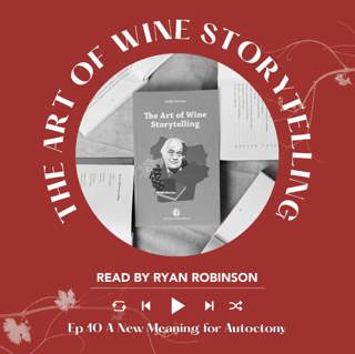 Ep. 2727 A New Meaning for Autoctony | The Art of Wine Storytelling with Ryan Robinson