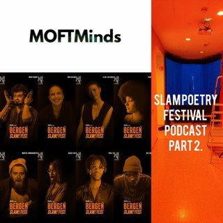 MoftMinds Ep 27: The Slam Poetry Festival Podcast Part 2