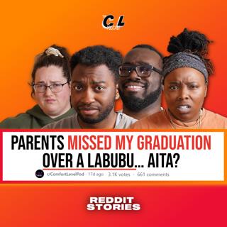 194: Parents Missed Graduation OVER A LABUBU & Her Ex ‘Wasn’t Ready’ for Us…AITA? 💔| Reddit Stories Ep 194