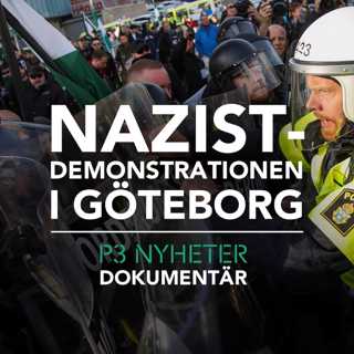 Nazistdemonstrationen i Göteborg - P3 Nyheter Dokumentär
