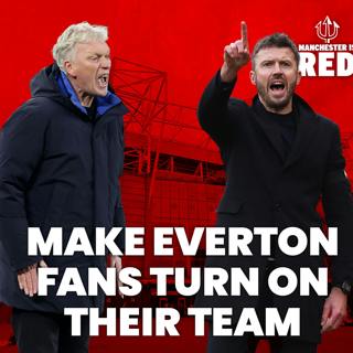 "Make the crowd TURN on their team": why hostile Everton fans could work in United's favour