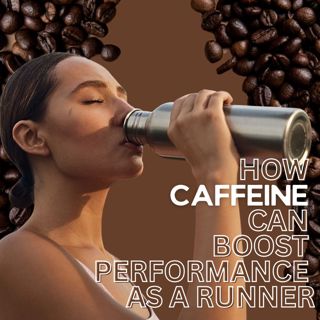 How Caffeine can Boost Performance as a Runner