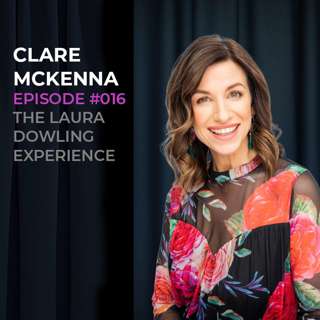 Clare McKenna- Leaning into your health and wellness. Episode #016