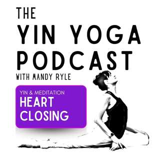 Yin & Meditation: Heart Closing