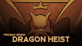 Dragon Heist 72 - Flayed and Paid (Finale)