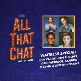 S3 Episode 8 - Waitress Special with Carrie Hope Fletcher, Dan Partridge, Sandra Marvin & Evelyn Hoskins