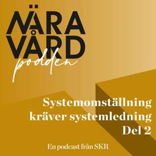 Systemomställning kräver systemledning Del 2