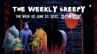 The Weekly Creepy 6-20-21