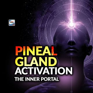 Pineal Gland Activation