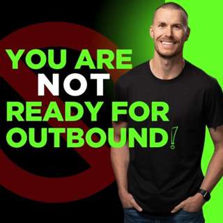 You Are Not Ready for Outbound