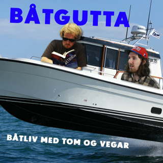 Båtgutta 2 – Båtliv med Tom og Vegar