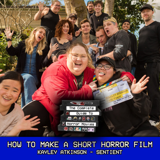 #91 - How to Make a Short Horror Film ft. Kayley Atkinson of Profound Visions