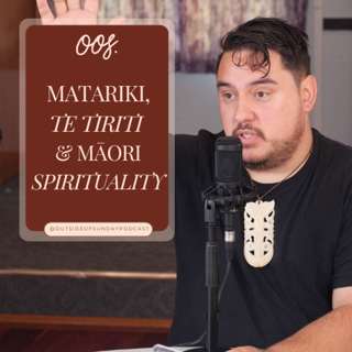 Episode 203 - Matariki, Te Tiriti & Māori Spirituality: Henare Whaanga, Part 2