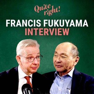 Quite right!: Francis Fukuyama interview