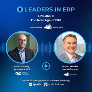 Leaders in ERP Podcast Episode 11 - The New Age of ERP