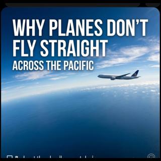 🎙️ Why Planes Don’t Fly Straight Across the Pacific .Please like, share , follow and comment. Thank you.