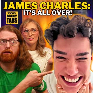 Unmasking the James Charles Meltdown | TMT 178