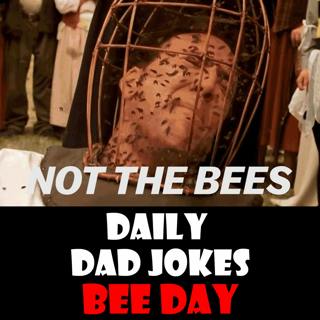 World Bee Day! Buzzing Dad Jokes here! 20 May 2024