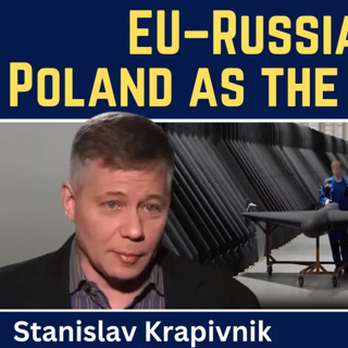 Stanislav Krapivnik: EU-Russia War — Poland as the Frontline?