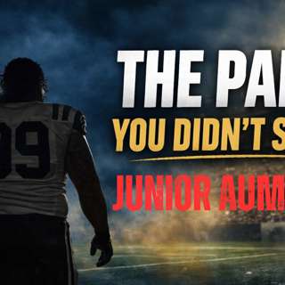 The Pain You Didn’t See | Junior Aumavae (Part 2)
