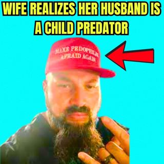 Wife Realizes Her Husband is a Child Predator - Riley Carter Case