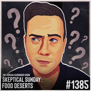 1385: Food Deserts | Skeptical Sunday