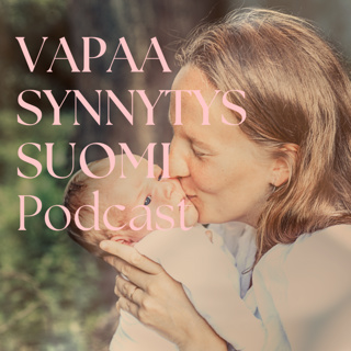 52. Viikon mittainen vapaasynnytys sektion jälkeen - Minnan tarina