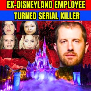 Ex-Disneyland Employee Turned Serial Killer