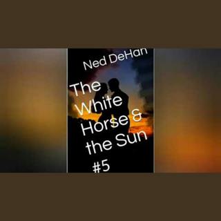 The White Horse & the Sun: The AudioBook Pt. 1